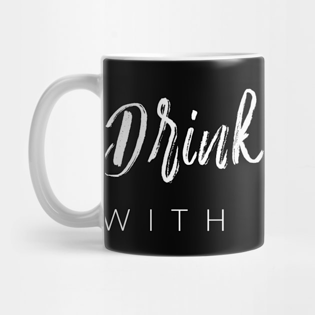 Drinks Well With Others by TextyTeez